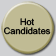 Hot Candidates